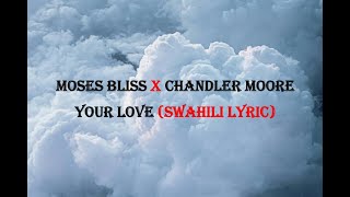 Moses Bliss X Chandler Moore - Your Love