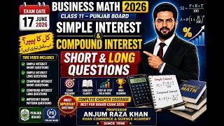 🔥 Simple Interest & Compound Interest Short & Long Questions Solved | Business Math 2026 | Class 11
