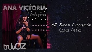 Ana Victoria - Mi Buen Corazón (Audio Oficial) chords