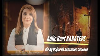 Adile Kurt Karatepe ⊰❀⊱ Bir Ay Doğar İlk Akşamdan Geceden ⊰❀⊱ Şiirli (Bir Harman Yeridir Gönlümüz)