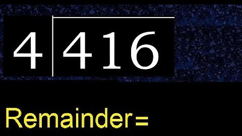 Deel 416 door 4, rest. Delen met 1-cijferige delers. Hoe te doen.