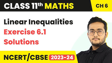 Linear Inequalities - Exercise 6.1 Solutions | Class 11 Maths Chapter 6