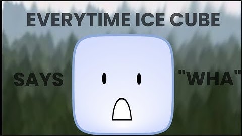 Everytime Ice Cube says "wha" (so far)