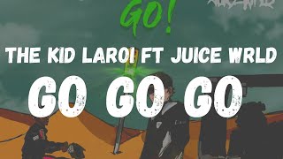 The Kid LAROI, Juice WRLD - GO (Lyrics)