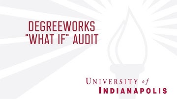 DegreeWorks: “What If” Audit