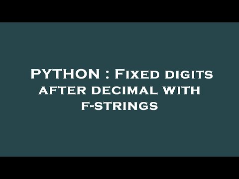 PYTHON : Fixed digits after decimal with f-strings