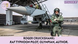 Roger Cruickshank – RAF Typhoon pilot, Olympian, Author.