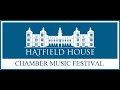 Hatfield house chamber music festival online launch may 2020