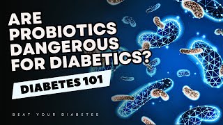 Are Probiotics Dangerous for Diabetics? New Studies!