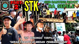 STK Ra Sepele ! SH WINONGO Terpuji Gerak Trampil Di Medan Pembangunan, Sub Ranting Wayut Dusun 1