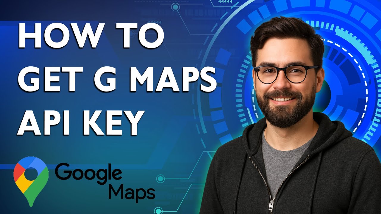 How To Get Google Maps Api Key [2025 Guide] - YouTube