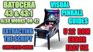 Batocera 43 &amp; 43.1 Visual pinball Fix U22 Rom error &amp; extracting scripts