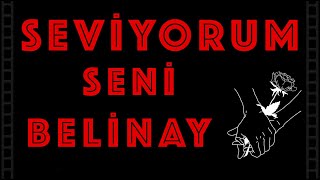 Seviyorum Seni BELİNAY - Sevgiliye İsme Özel Aşk Şarkısı | (2021)