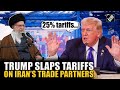 Breaking: Big blow to Khamenei as US President Trump slaps 25% tariffs on Iran’s trade partners