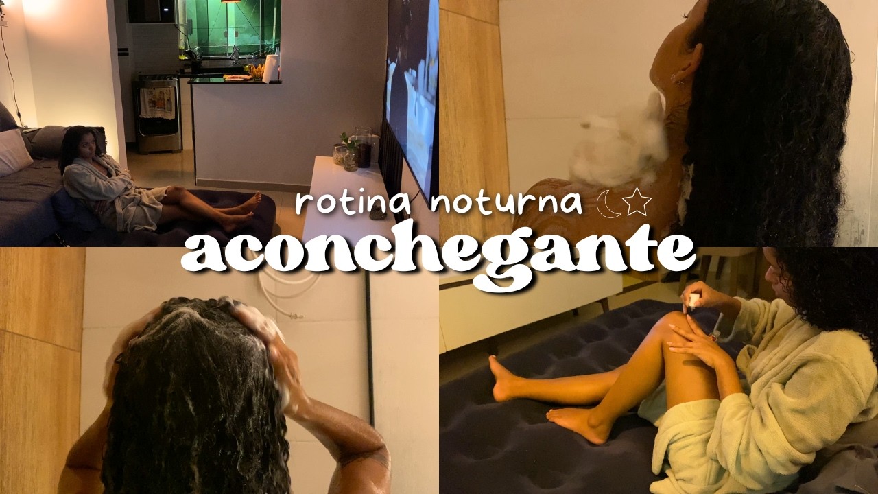 ROTINA NOTURNA ACONHEGANTE DE AUTOCUIDADO | Um convite para desacelerar, rotina relaxante