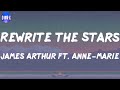 James Arthur ft. Anne-Marie - Rewrite The Stars (Lyrics) Ghost - Justin Bieber (Mix)