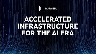 Marvell AI Day: Accelerated Infrastructure for the AI Era