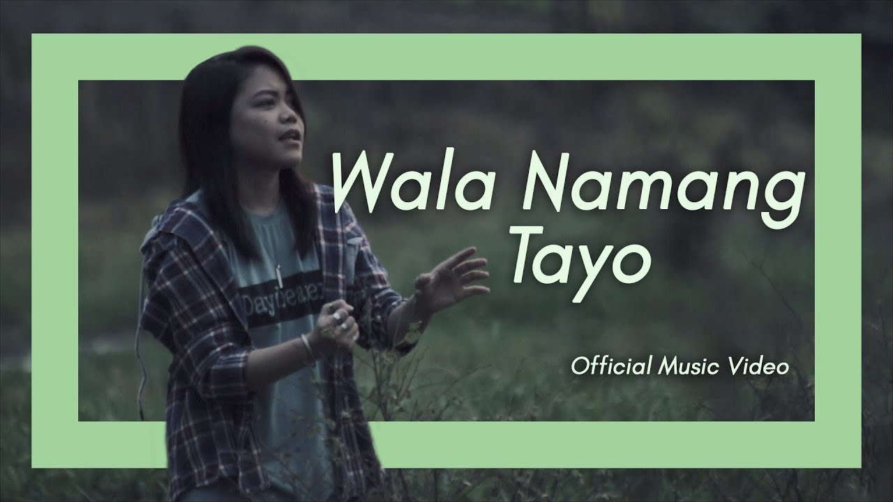 Wala Namang Tayo Official Music Video