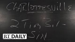 BT Daily: Charlottesville -- How Do You View What Happened?