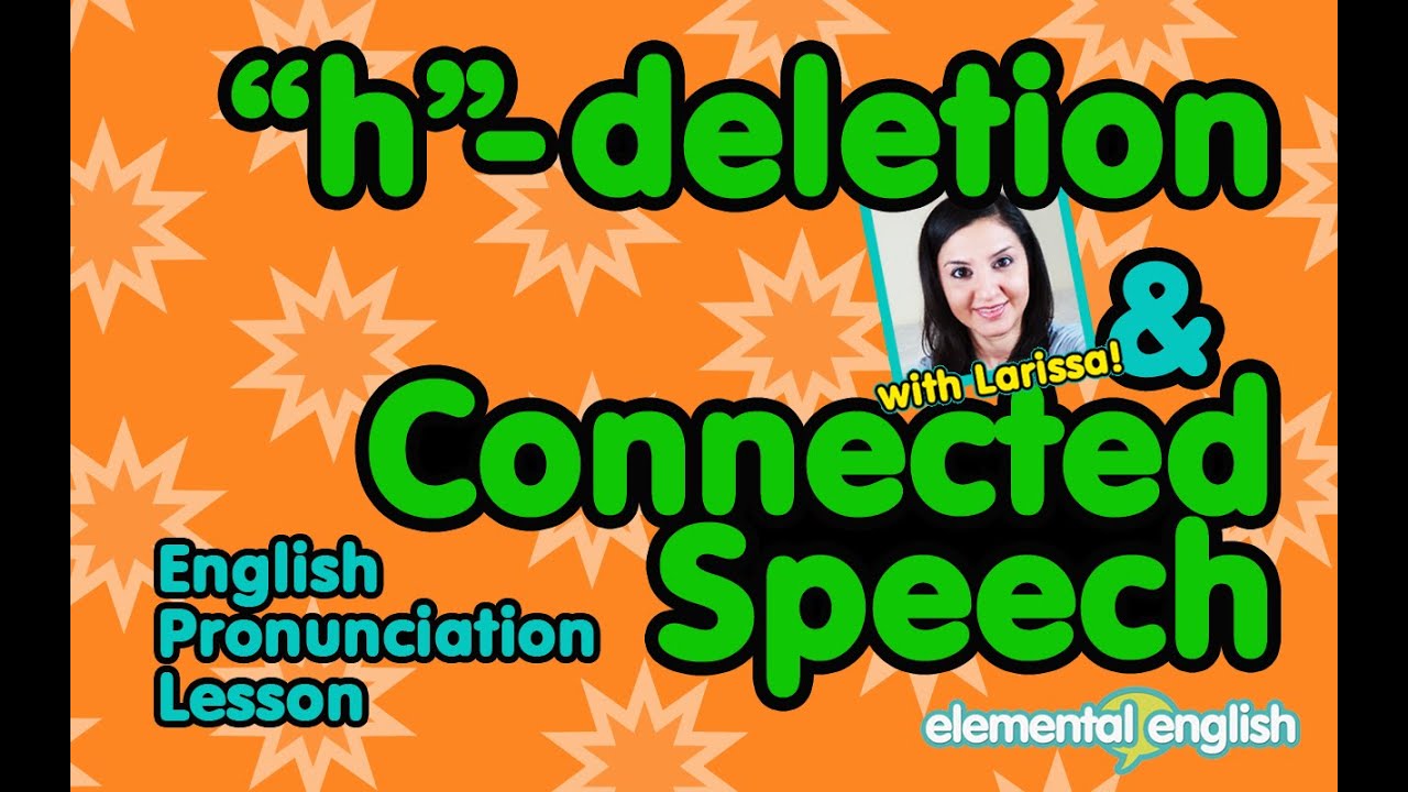 Connected Speech English. Connected Speech в английском. Pronounced / h /. Pronunciation / h /.