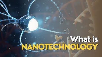 Nanotechnology: Exploring the Tiny Marvels Shaping Our Future!