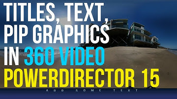 POWERDIRECTOR 15 : 360° TITLES, TEXT AND PIP OBJECTS DEMO CLIP