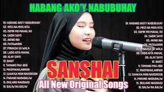 HABANG AKO'Y NABUBUHAY - Best of SANSHAI 2023 💖 SANSHAI All Original Love Songs #musicluv #sanshai