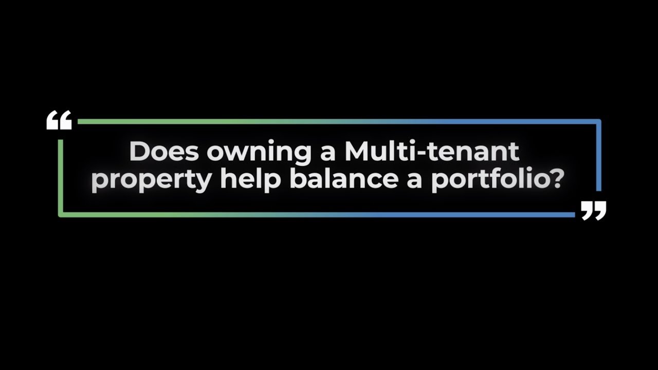 Does Owning a Multi-Tenant Property Help Balance a Portfolio?