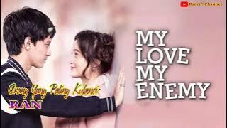 Orang Yang Paling Kubenci (Lirik) OST My Love My Enemy - Vidio.com || Ran