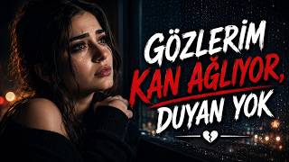 Gözlerim Kan Ağlıyor, Duyan Yok