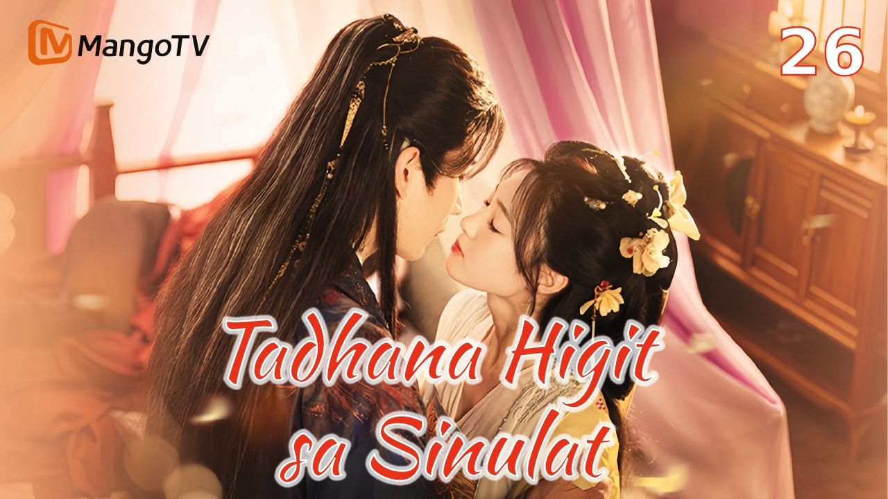 [PH SUB]EP26 | Tadhana Higit sa Sinulat南相思 | MangoTV Philippines - YouTube