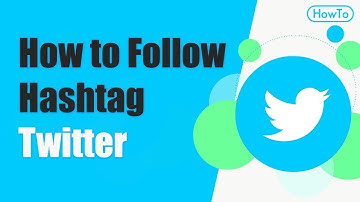 How to Follow a Hashtag on Twitter