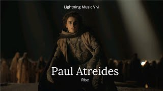 Rise//Paul Atreides