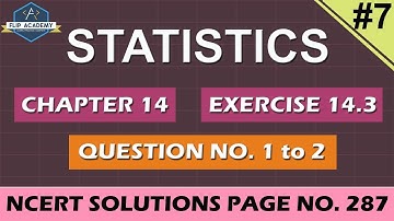 Statistics  EX 14.3  QUESTION 1 and 2  NCERT, Solutions CBSE Class 10th Maths