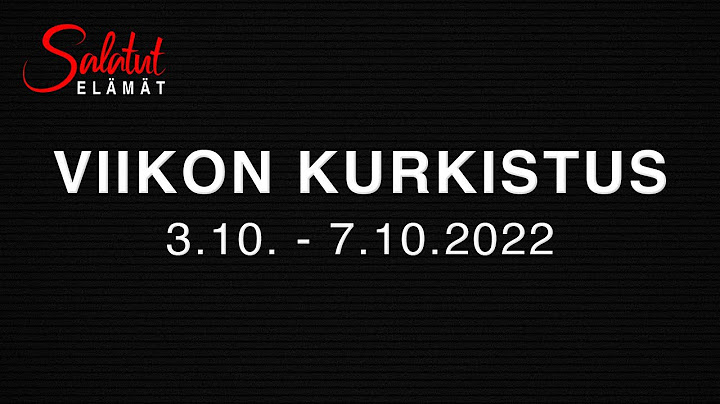 3.10. - 7.10.2022 | Viikon kurkistus | Salatut elämät