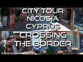 Travel Cyprus | City Tour Nicosia (Lefkosa) | Kibris, North Cyprus