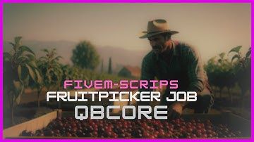 Fivem Fruit Picker job For your Roleplay Servers | Fivem Store