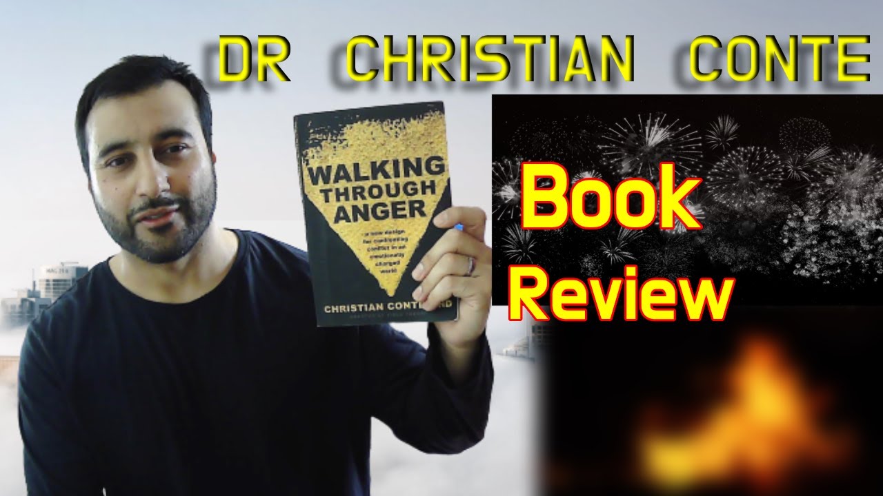 Dr Christian Conte Walking Through Anger Book Review: Learn Anger Management Techniques That Work!