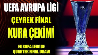 Uefa Avrupa Ligi Çeyrek Final Kura Çekimi Europa League Draw