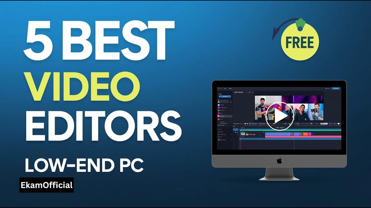 5 Best Free Video Editing Software for Low-End PC in 2025 | No Lag, No ...