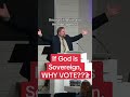 If God is Sovereign, WHY VOTE???