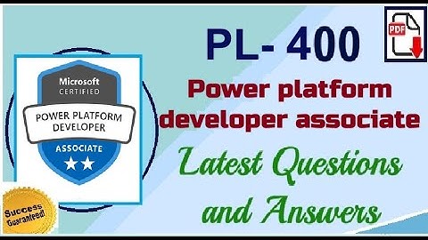 Part#2 : Microsoft Power Platform Developer Associate (PL-400) : Practice Questions and Answers