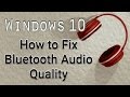 How to Fix Bluetooth Audio Quality - Windows 10 Tutorial