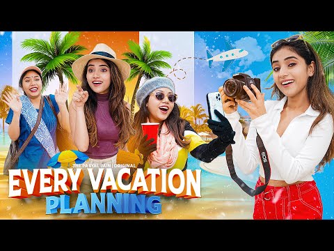 Every Vacation Planning | Ft. Tena Jaiin | The Paayal Jain