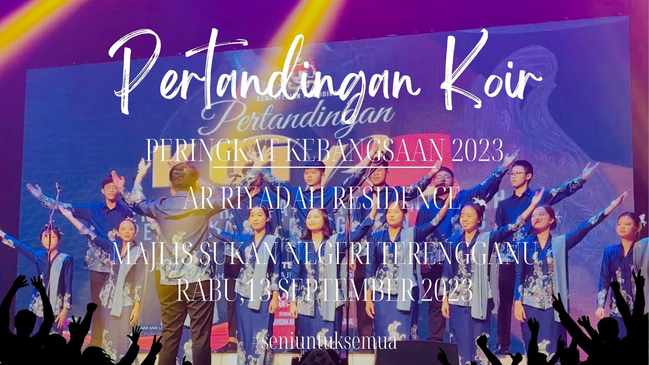 PERTANDINGAN KOIR PERINGKAT KEBANGSAAN 2023 - KUALA LUMPUR (KATEGORI SEKOLAH MENENGAH)