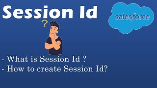 Session Id in Salesforce | How to create Session ID @salesforce