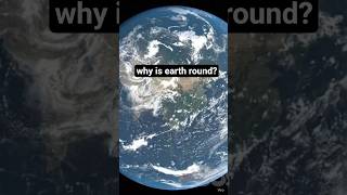 Why Is Earth Round? 🌍 The Truth Will Shock You!#shorts #amazingfacts #shortsfeed #youtubeshorts