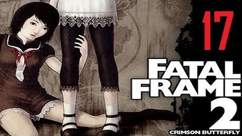 Fatal Frame 2: Crimson Butterfly | CAMERA TIME! | Part 17