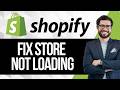 Why Is My Shopify Store Not Loading | How to Fix it