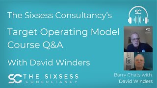 David Winders' The Sixsess Consultancy's Target Operating Model Course Q&A
